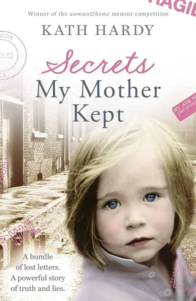 Secrets My Mother Kept by Kath Hardy