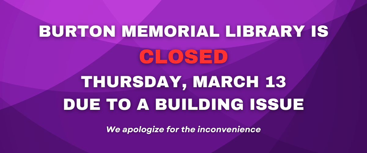 Burton Memorial Library Closed March 13 due to Building Issue